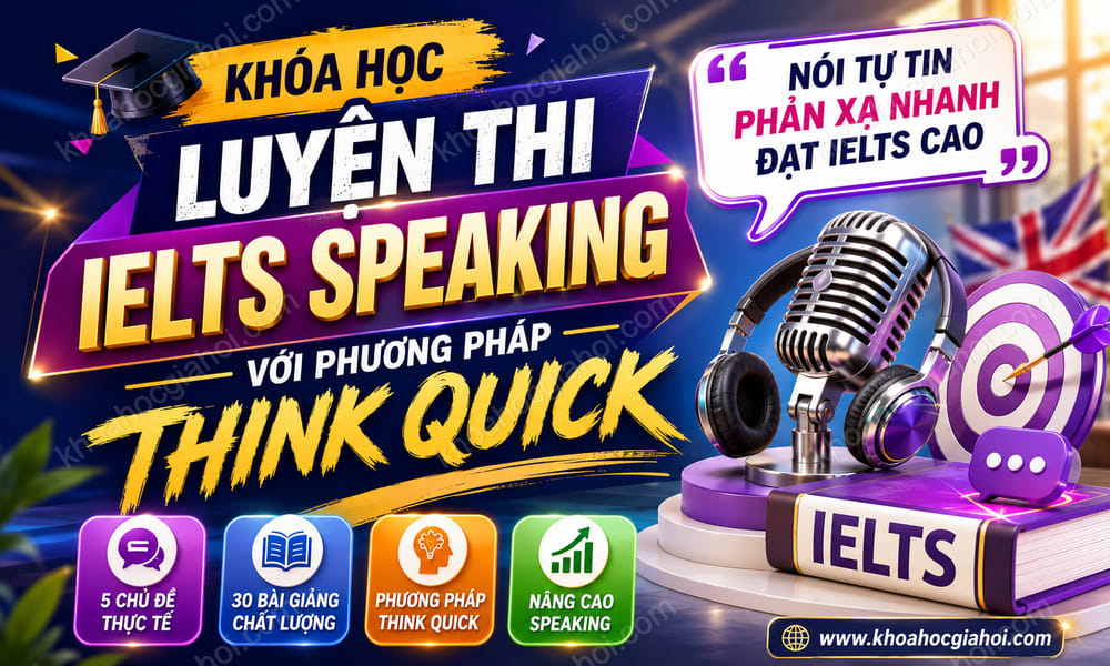 Khóa Học Luyện thi IELTS Speaking với phương pháp Think Quick