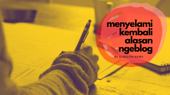 menyelami kembali alasan ngeblog