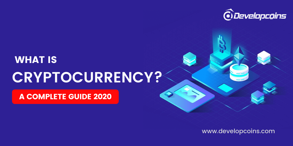 What is Cryptocurrency? A Complete Guide 2020