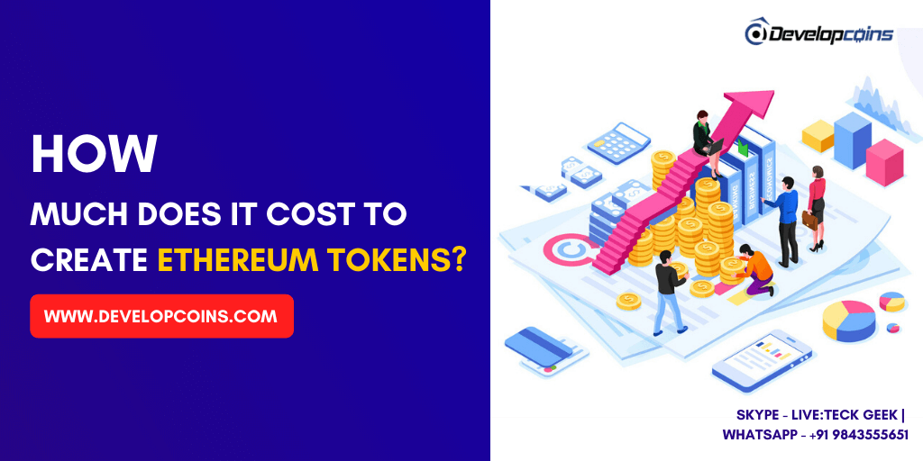 How Much Does it Cost to Create Ethereum Tokens? How Much Does it Cost to Create Ethereum Tokens?