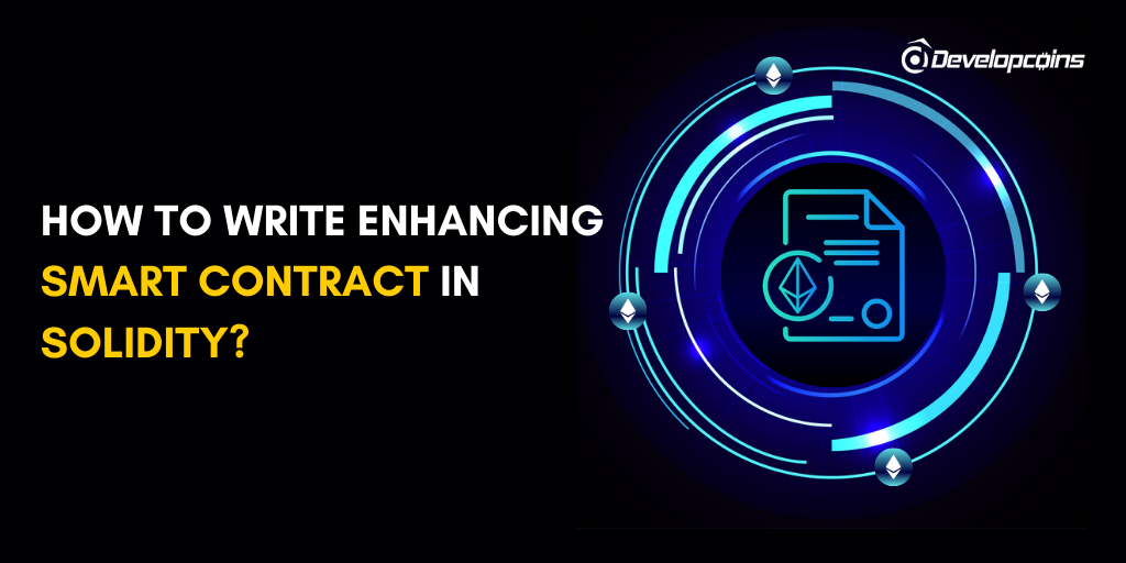 How to write Enhancing Smart Contract in Solidity? How to write Enhancing Smart Contract in Solidity?