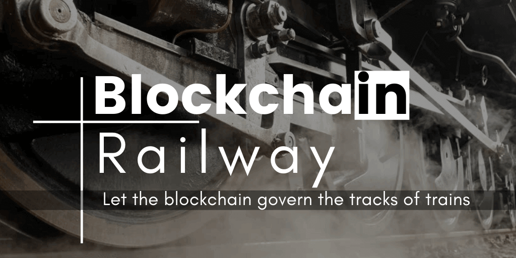 Blockchain In Railways To Bring Decentralized, Autonomous & Smart Rail Networks Blockchain In Railways To Bring Decentralized, Autonomous & Smart Rail Networks