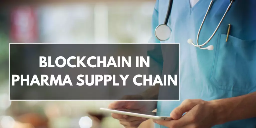 Blockchain In Pharma Supply Chain | Blockchain Use Cases in Pharma Blockchain In Pharma Supply Chain | Blockchain Use Cases in Pharma