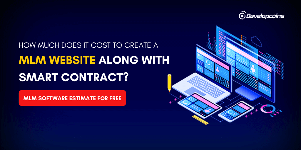 How Much Does It Cost to Create a MLM Website Along with Smart Contract? How Much Does It Cost to Create a MLM Website Along with Smart Contract?