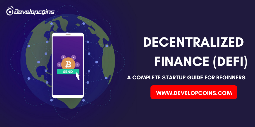 What is Decentralized Finance (DeFi) - A Complete Startup Guide For Beginners! What is Decentralized Finance (DeFi) - A Complete Startup Guide For Beginners!