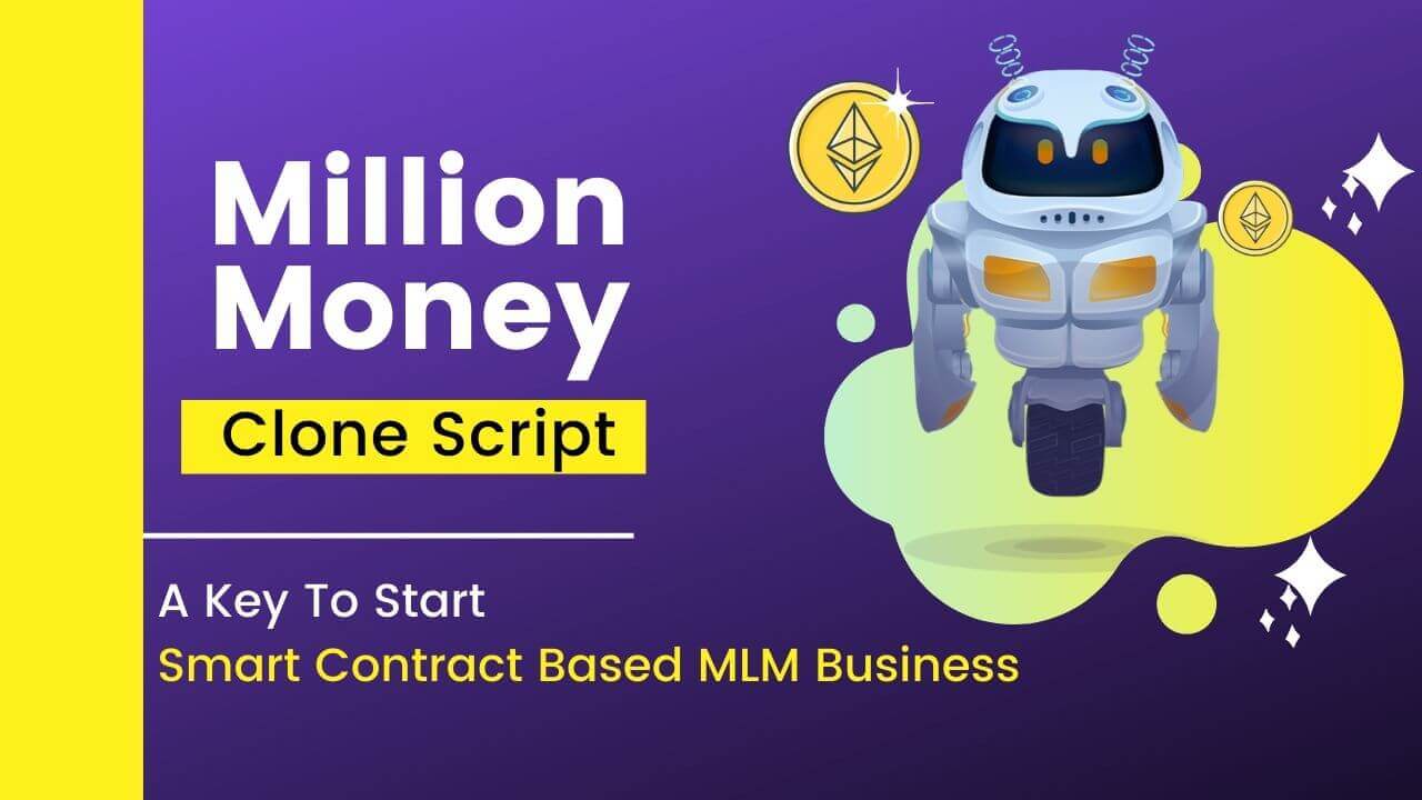 Million Money Clone - A Key to Start a Trusted Smart Contract Based MLM Business Million Money Clone - A Key to Start a Trusted Smart Contract Based MLM Business