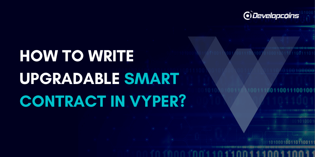 How to Write Upgradable Smart Contract in Vyper? How to Write Upgradable Smart Contract in Vyper?