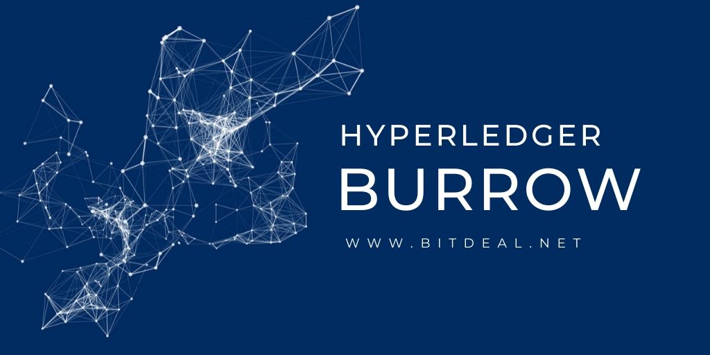Hyperledger Burrow Architecture and Features - A Detailed Analysis Hyperledger Burrow Architecture and Features - A Detailed Analysis