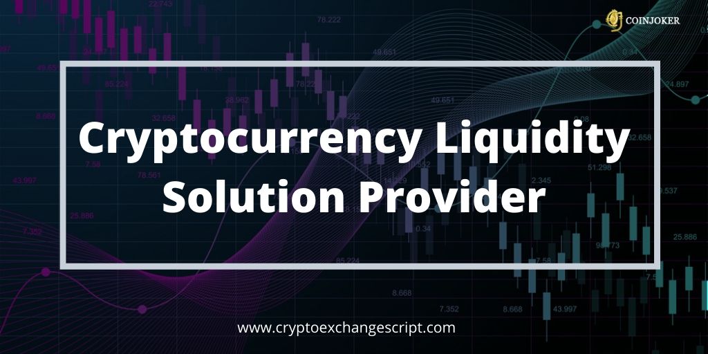 Cryptocurrency Liquidity Solution Provider - Coinjoker Cryptocurrency Liquidity Solution Provider - Coinjoker