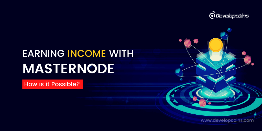 Earning Income with Masternode - How is it Possible? Earning Income with Masternode - How is it Possible?