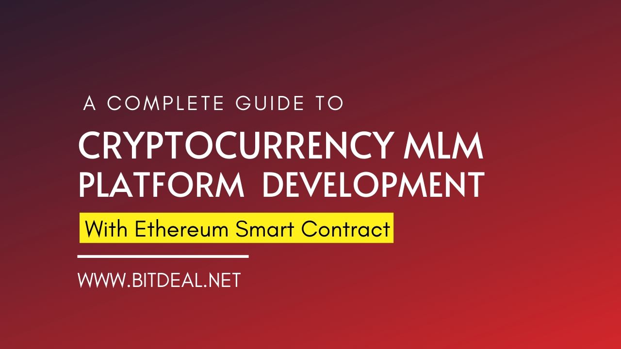A Complete Guide To Start Crypto MLM Platform With Ethereum Smart Contract In 2020 A Complete Guide To Start Crypto MLM Platform With Ethereum Smart Contract In 2020