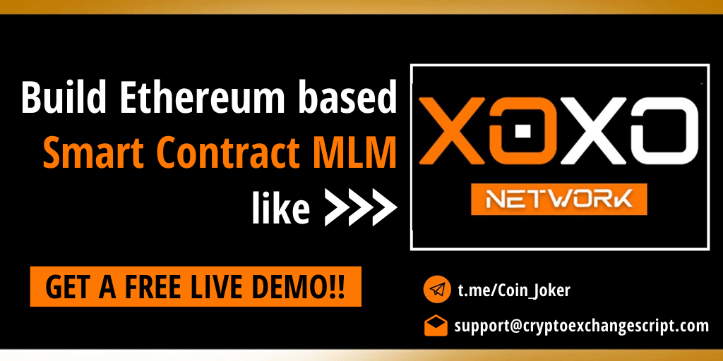 XOXO Network Clone Script - To Build Unilevel Powerline Smart Contract MLM Like XOXO.run XOXO Network Clone Script - To Build Unilevel Powerline Smart Contract MLM Like XOXO.run
