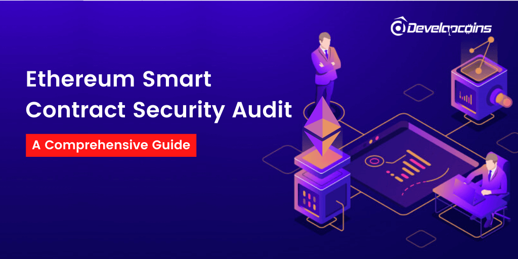 Ethereum Smart Contracts Security Audit — A Comprehensive Guide Ethereum Smart Contracts Security Audit — A Comprehensive Guide