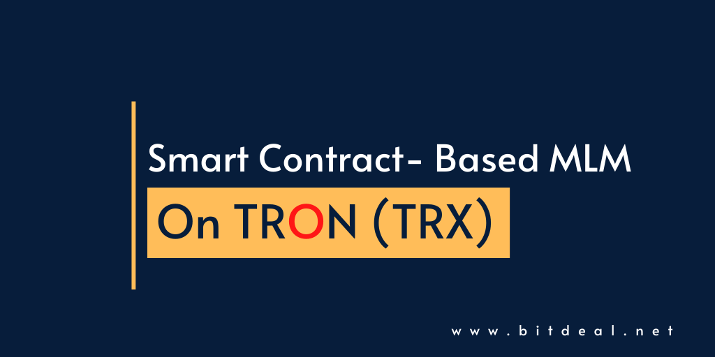 TRON Smart Contract MLM Software - One Step Solution to Launch Smart Contract MLM TRON Smart Contract MLM Software - One Step Solution to Launch Smart Contract MLM