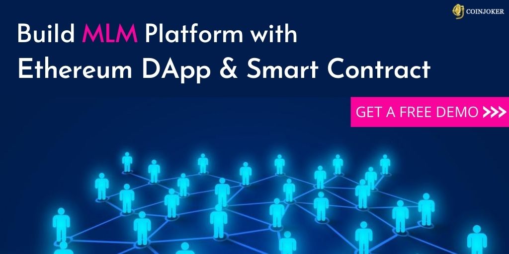 Build your MLM Platform with Ethereum Dapp and Smart Contract Development Build your MLM Platform with Ethereum Dapp and Smart Contract Development