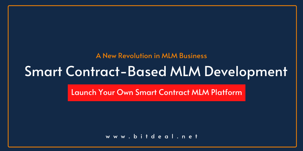 Smart Contract Based MLM - A Way to Make Revolution in MLM Business Smart Contract Based MLM - A Way to Make Revolution in MLM Business