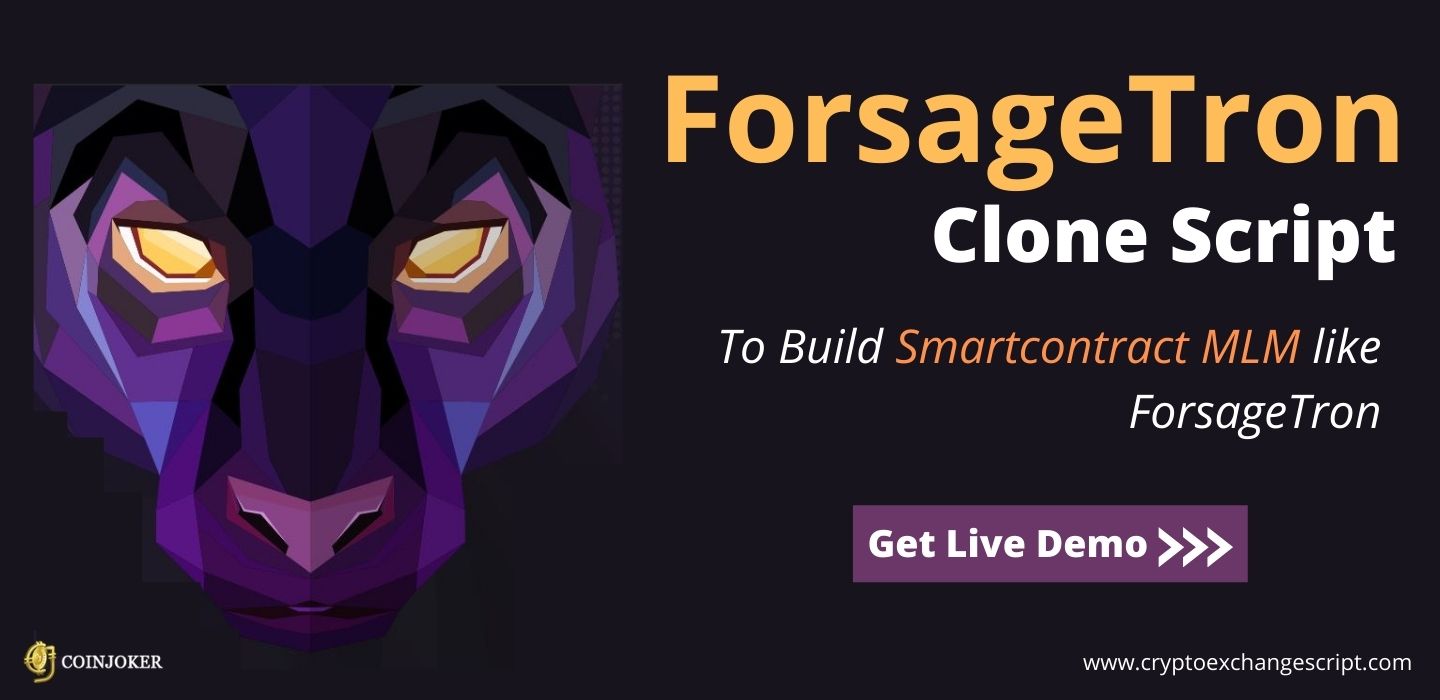 ForsageTron Clone Script - To Build SmartContract MLM Platform like ForsageTron ForsageTron Clone Script - To Build SmartContract MLM Platform like ForsageTron