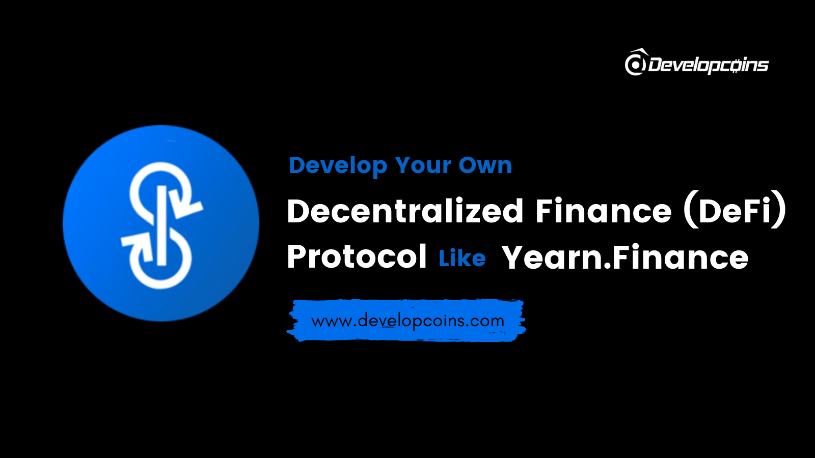 Develop Your Own Decentralized Finance (DeFi) Protocol Like Yearn.finance