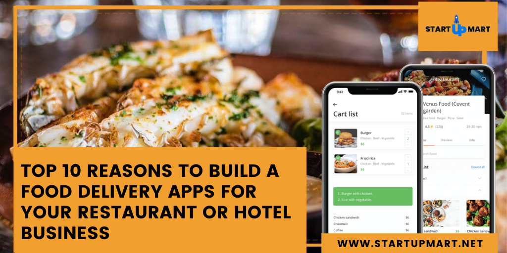 Top 10 Reasons To Build a Food Delivery Apps For Your Restaurant or Hotel Business