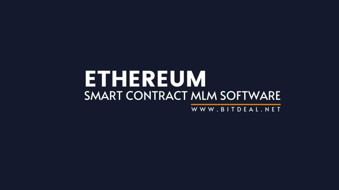 Ethererum Smart Contract MLM Software To Launch Smart Contract Based MLM On Ethereum Ethererum Smart Contract MLM Software To Launch Smart Contract Based MLM On Ethereum