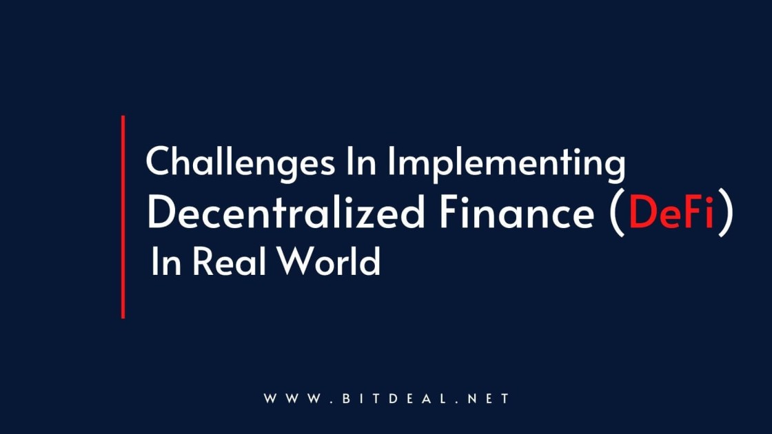 Top 5 Challenges In Applying DeFi in Real Life Top 5 Challenges In Applying DeFi in Real Life
