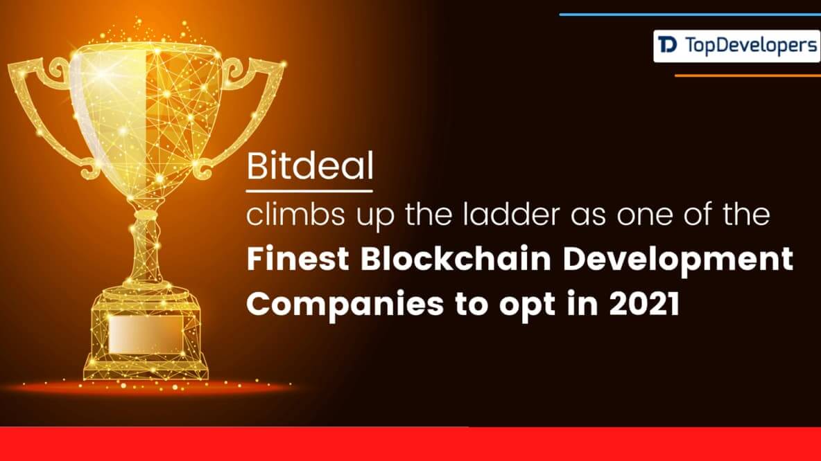 Bitdeal Got Recognized As Finest Blockchain Development Company 2021 By Topdevelopers.co Bitdeal Got Recognized As Finest Blockchain Development Company 2021 By Topdevelopers.co