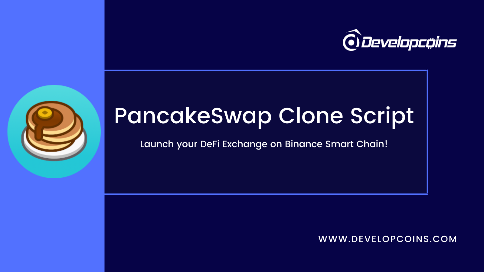 Launch Your Own Decentralized Exchange Like PancakeSwap On Binance Smart Chain Launch Your Own Decentralized Exchange Like PancakeSwap On Binance Smart Chain