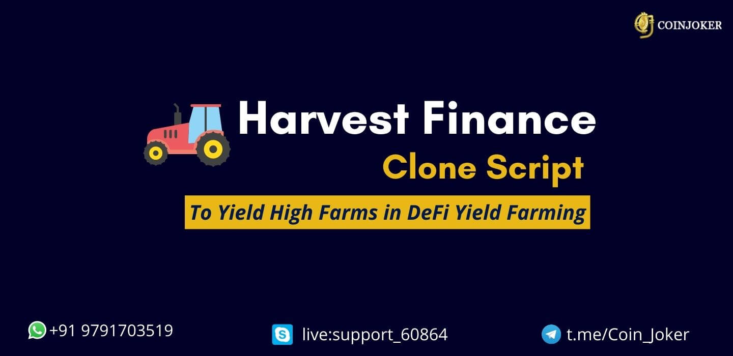 Harvest Finance Clone Script -To Build DeFi with Highest Yield Farms Harvest Finance Clone Script -To Build DeFi with Highest Yield Farms