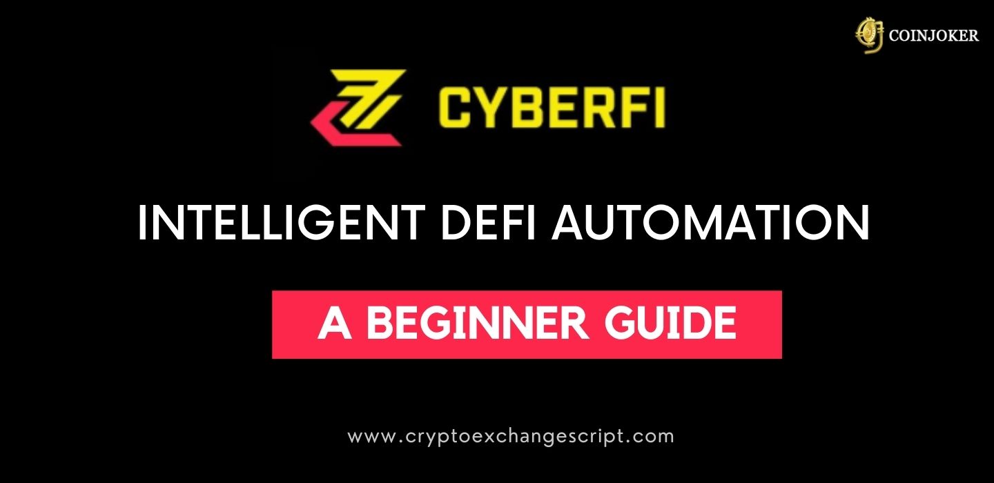 CyberFi : A New Generation Automated DeFi Platform- A Beginners Guide CyberFi : A New Generation Automated DeFi Platform- A Beginners Guide