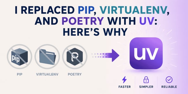 I Replaced Pip, Virtualenv, and Poetry With uv: Here&rsquo;s Why - KDnuggets