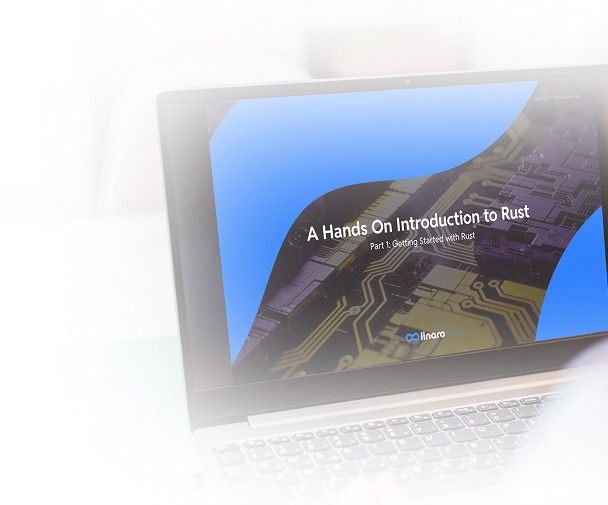 A Hands On Introduction to Rust - Linaro Training