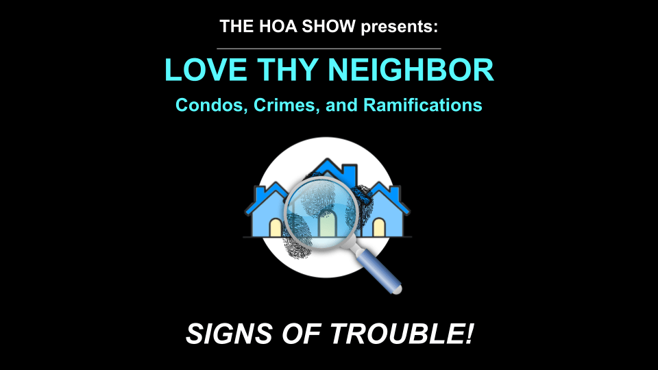 Love Thy Neighbor True Crime Mini Series Signs Of Trouble Welcome To The Hoa Show