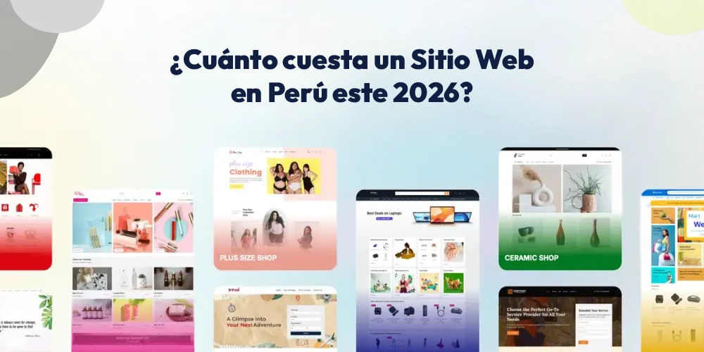 ¿Cuánto cuesta un Sitio Web en Perú en 2026?