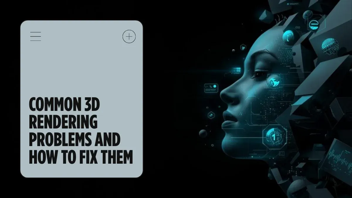 3D Rendering Problems: Solutions & Troubleshooting Guide - Super ...