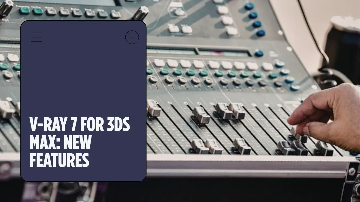 V-Ray 7 for 3ds Max: New Features and Performance | SuperRenders
