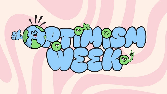 optimism week is here to fix your doomscrolling