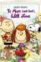 Snoopy Presents: To Mom, With Love Poster