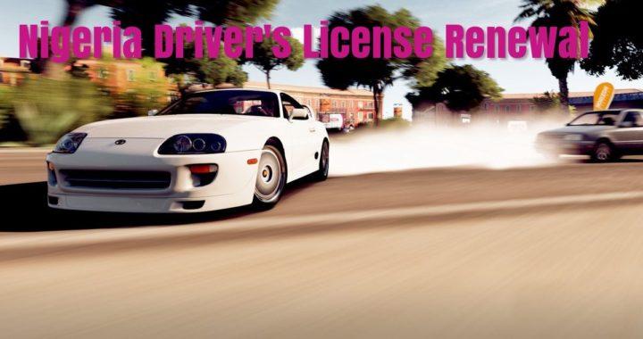 How To Renew Your Frsc Driver’S License 2024