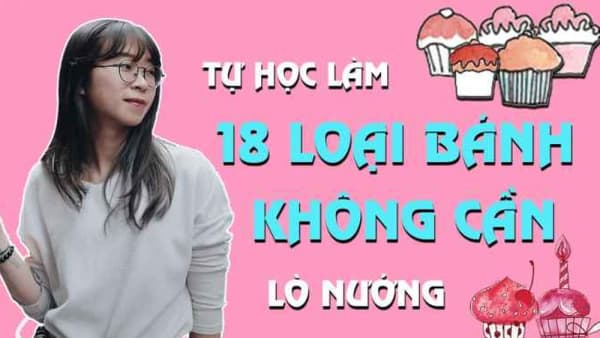 Tự Làm 18 Loại Bánh Tại Nhà Không Cần Lò Nướng