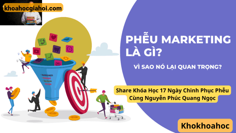 Khóa Học 17 Ngày Chinh Phục Phễu Cùng Nguyễn Phúc Quang Ngọc