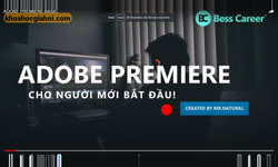 Adobe Premiere Basic - Bí Quyết Chinh Phục Adobe Premiere Cơ Bản