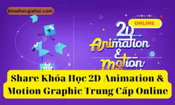 Khóa Học 2d Animation & Motion Graphic Trung Cấp Online Keyframe (có File Thực Hành)