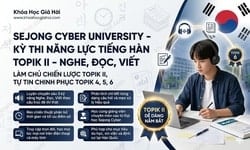 Sejong Cyber University - Kỳ Thi Năng Lực Tiếng Hàn Topik II – Nghe , Đọc ,viết