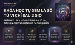 Khóa Học Tự Xem Lá Số Tử Vi Chỉ Sau 2 Giờ