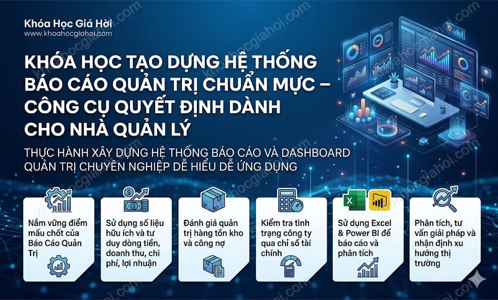 Khóa Học Tạo Dựng Hệ Thống Báo Cáo Quản Trị Chuẩn Mực – Công Cụ Quyết Định Dành Cho Nhà Quản Lý