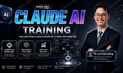 Khoá Claude AI Training TS. Lại Tuấn Dũng (Dũng Lại Lập Trình) – Huấn Luyện Claude AI Cho Công Việc
