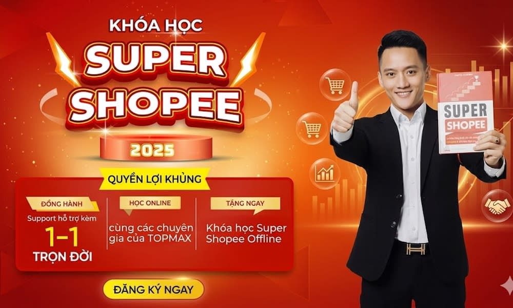 Khóa Học Super Shopee Online 2025 Cùng Hoàng Mạnh Cường