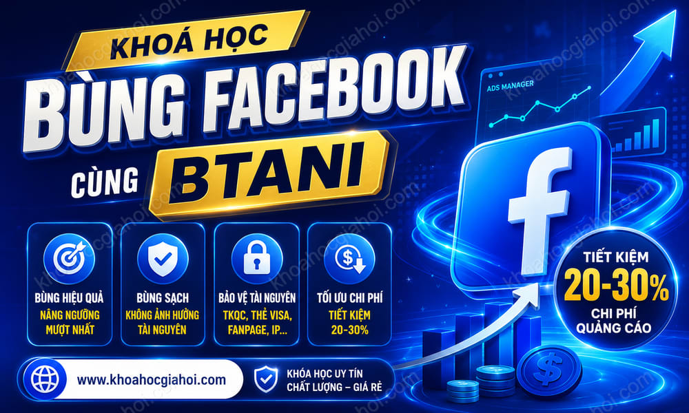 Khoá Học Bùng Facebook Cùng Btani