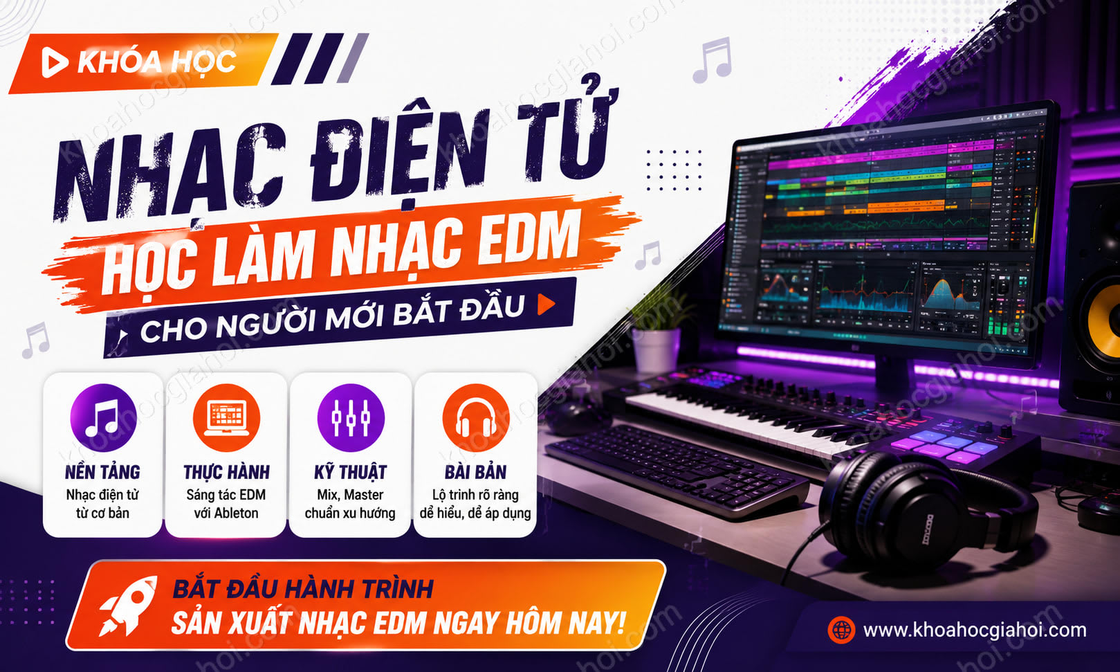 Khóa Học Nhạc Điện Tử - Học Làm Nhạc Edm Cho Người Mới Bắt Đầu