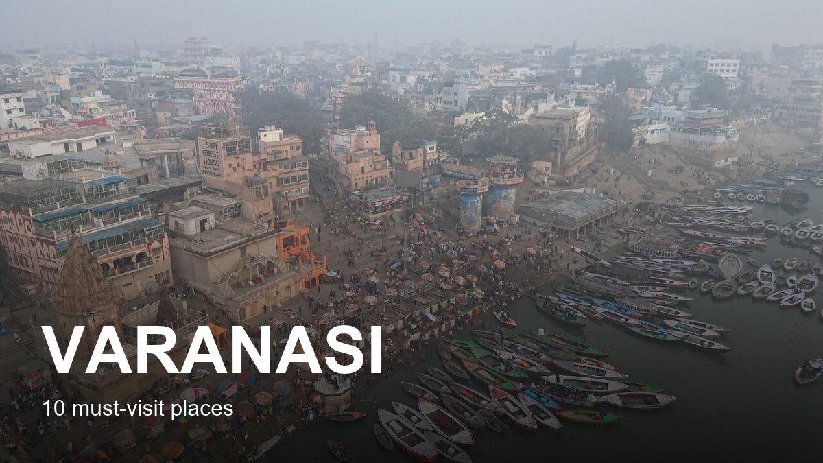 Varanasi Beyond the Ghats: 10 Must-Visit Places for Your Banaras Trip